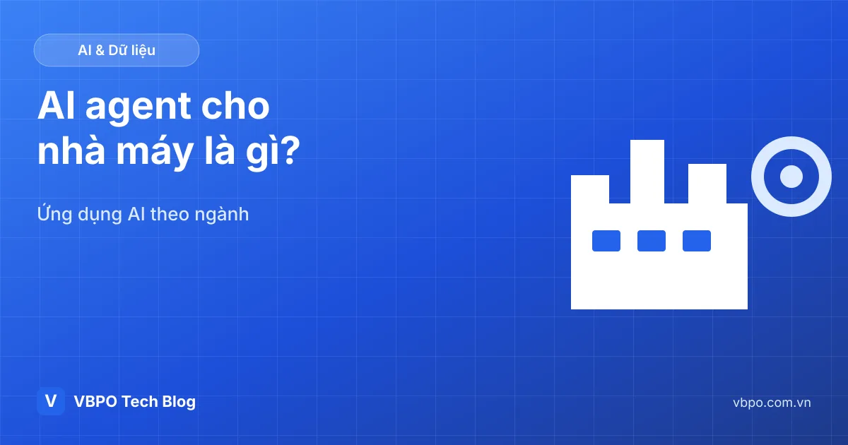 AI agent cho nhà máy