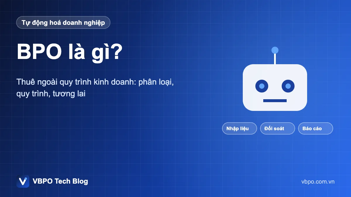 BPO là gì? - Thuê ngoài quy trình kinh doanh: phân loại, quy trình, tương lai