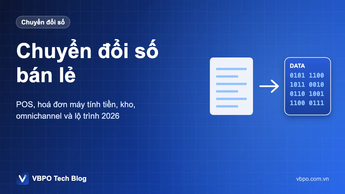 Chuyển đổi số bán lẻ - POS, hoá đơn máy tính tiền, kho, omnichannel và lộ trình 2026