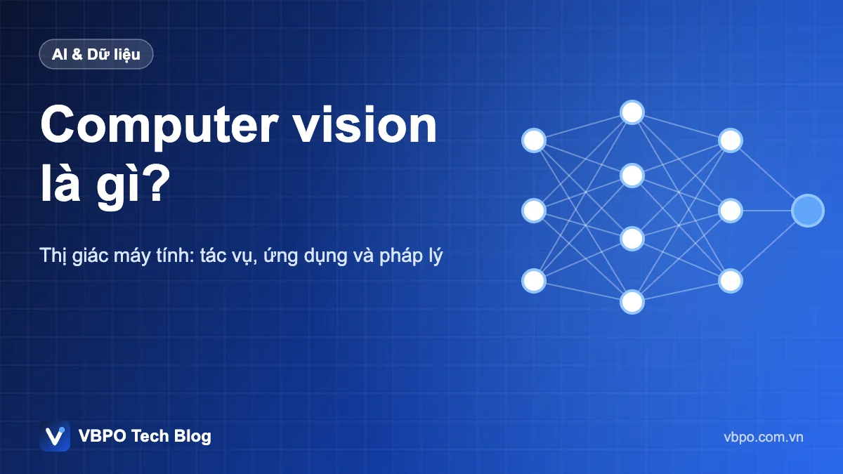 Computer vision là gì? - Thị giác máy tính: tác vụ, ứng dụng và pháp lý