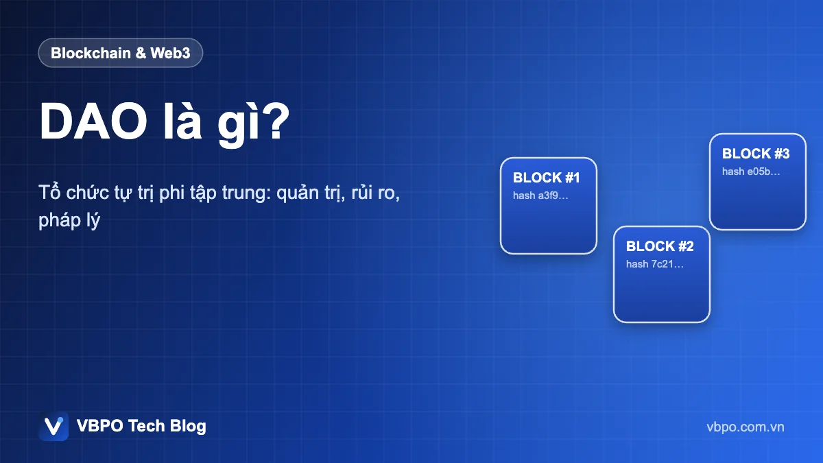 DAO là gì? - Tổ chức tự trị phi tập trung: quản trị, rủi ro, pháp lý