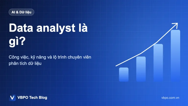 Data analyst là gì? - Công việc, kỹ năng và lộ trình chuyên viên phân tích dữ liệu