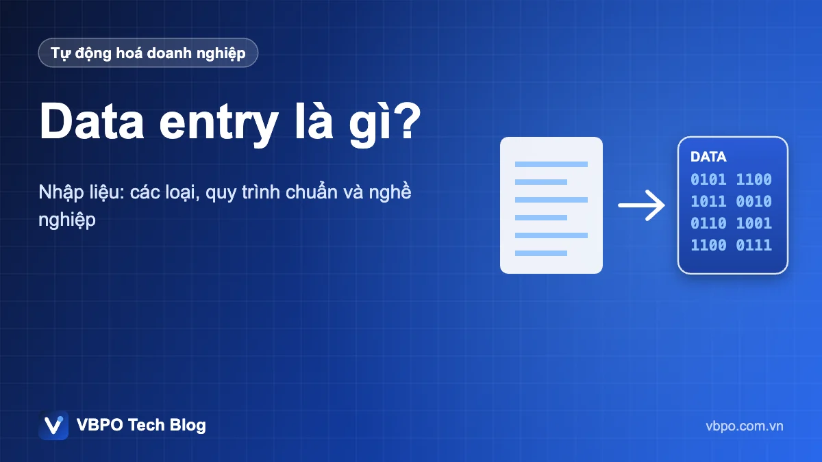 Data entry là gì? - Nhập liệu: các loại, quy trình chuẩn và nghề nghiệp