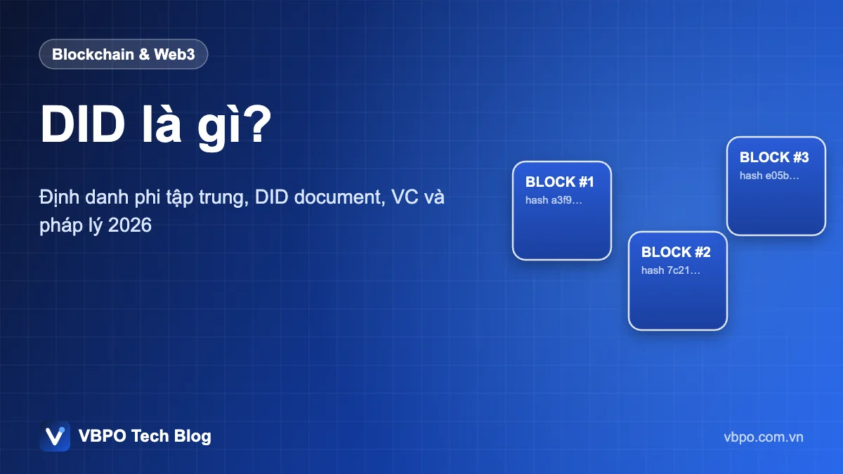 DID là gì? - Định danh phi tập trung, DID document, VC và pháp lý 2026