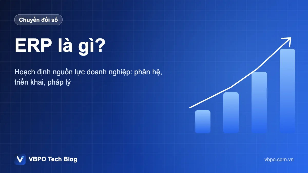 ERP là gì? - Hoạch định nguồn lực doanh nghiệp: phân hệ, triển khai, pháp lý