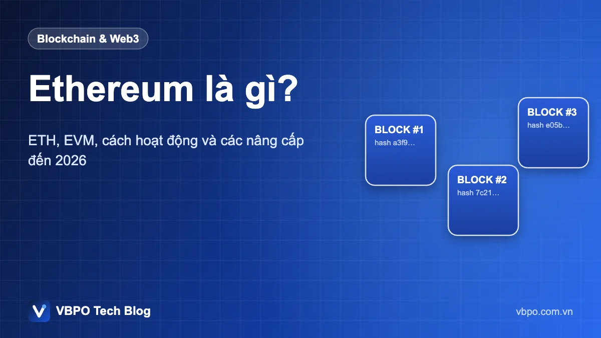 Ethereum là gì? - ETH, EVM, cách hoạt động và các nâng cấp đến 2026