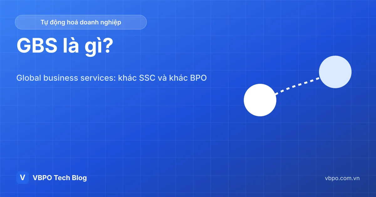 GBS là gì? Global business services khác SSC