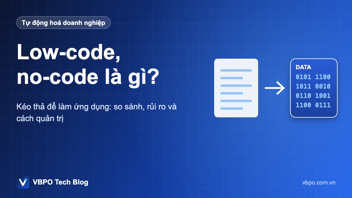 Low-code, no-code là gì? - Kéo thả để làm ứng dụng: so sánh, rủi ro và cách quản trị