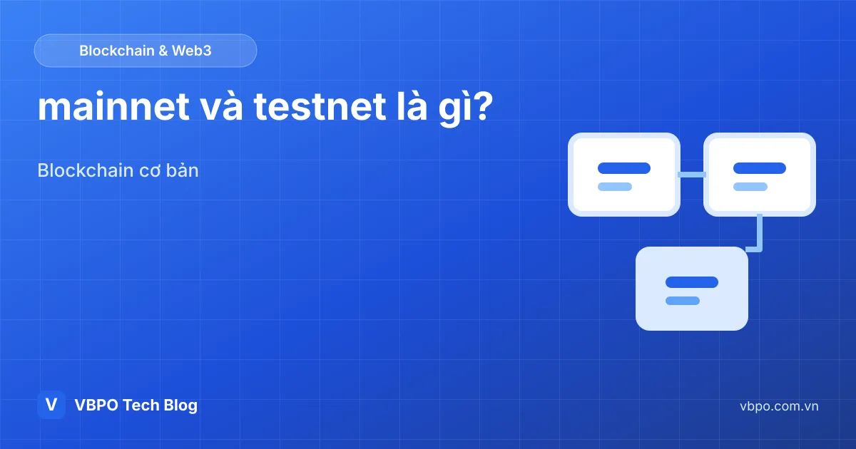 mainnet và testnet là gì
