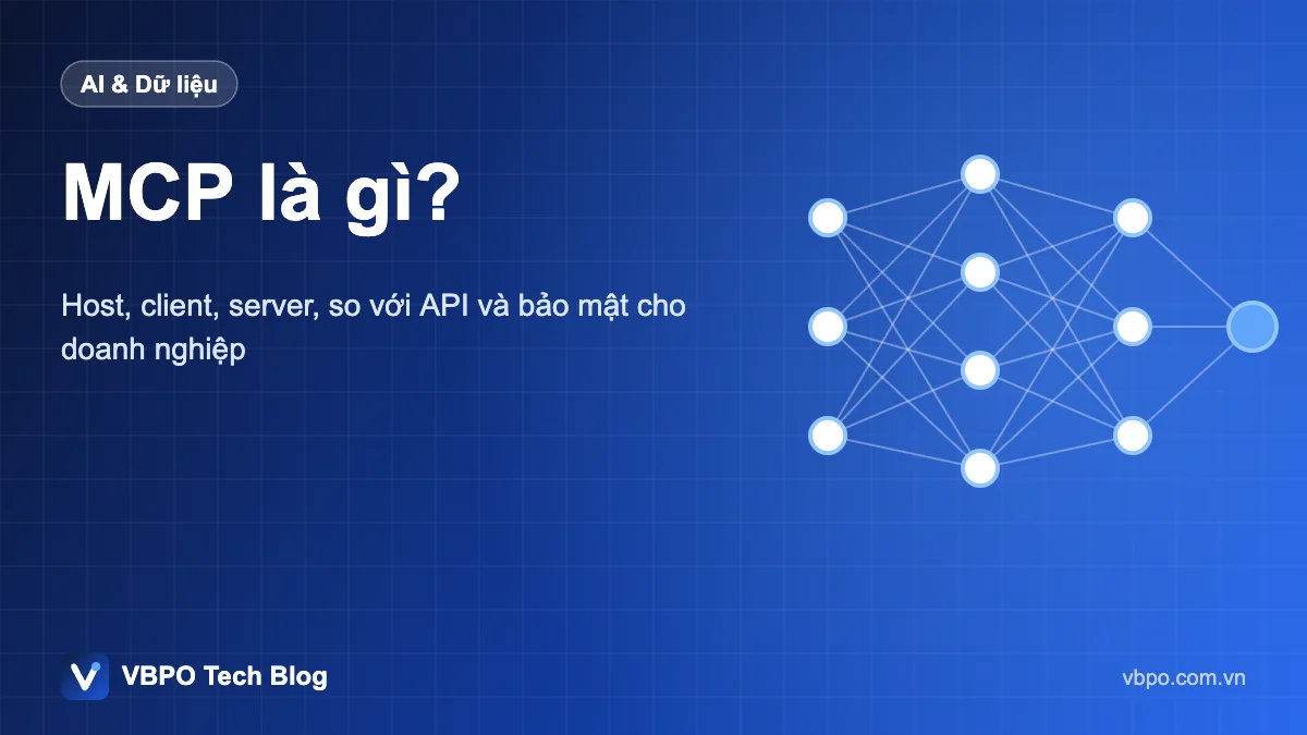MCP là gì? - Host, client, server, so với API và bảo mật cho doanh nghiệp