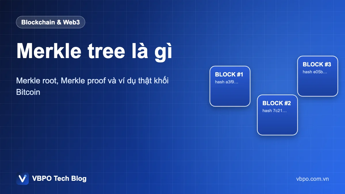 Merkle tree là gì - Merkle root, Merkle proof và ví dụ thật khối Bitcoin