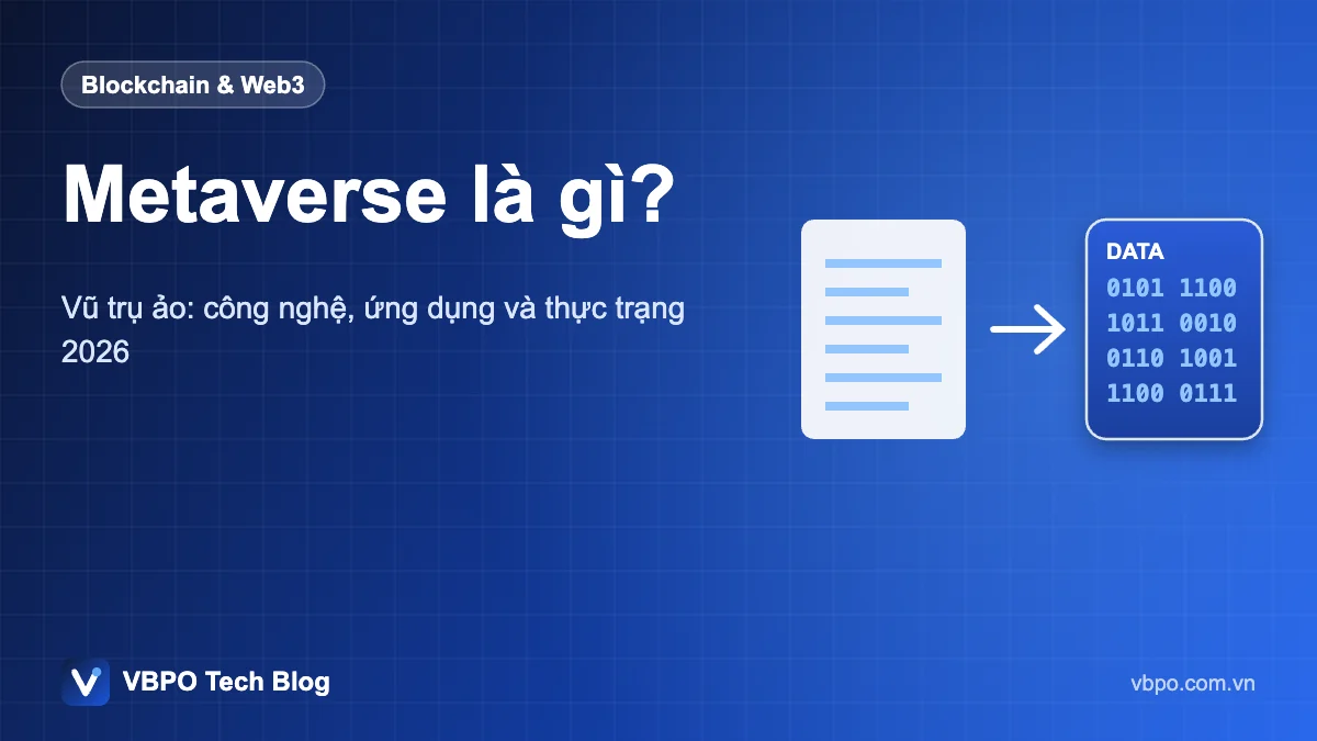Metaverse là gì? - Vũ trụ ảo: công nghệ, ứng dụng và thực trạng 2026
