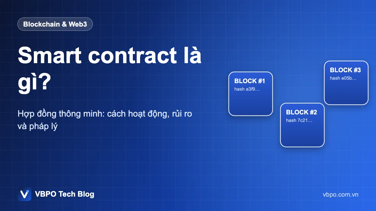 Smart contract là gì? - Hợp đồng thông minh: cách hoạt động, rủi ro và pháp lý