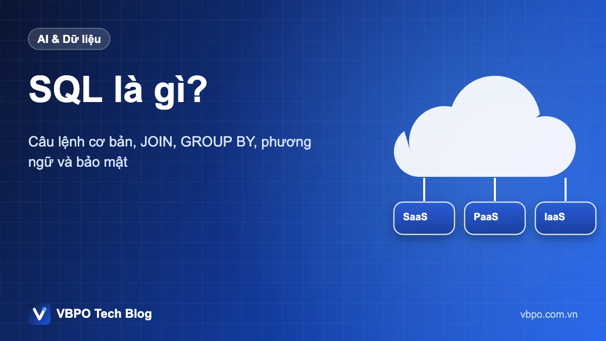 SQL là gì? - Câu lệnh cơ bản, JOIN, GROUP BY, phương ngữ và bảo mật