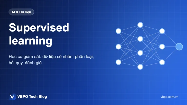 Supervised learning - Học có giám sát: dữ liệu có nhãn, phân loại, hồi quy, đánh giá