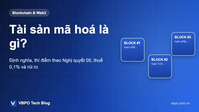 Tài sản mã hoá là gì? - Định nghĩa, thí điểm theo Nghị quyết 05, thuế 0,1% và rủi ro