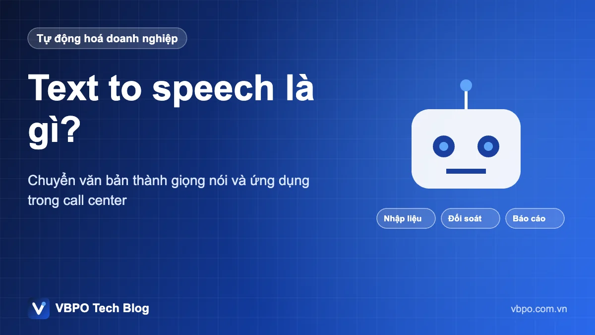 Text to speech là gì? - Chuyển văn bản thành giọng nói và ứng dụng trong call center