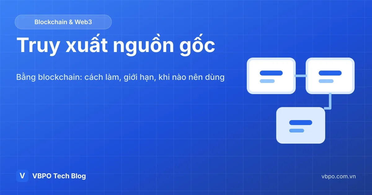 Truy xuất nguồn gốc bằng blockchain: cách làm, giới hạn